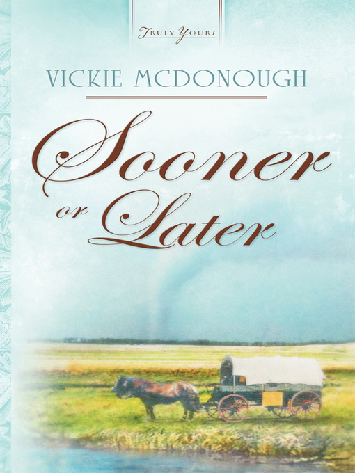 Title details for Sooner Or Later by Vickie McDonough - Available